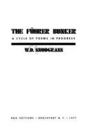 book cover of The Führer bunker : a cycle of poems in progress by W.D. Snodgrass