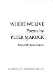 book cover of Where We Live (Ethnic Studies Library Publications Series) by Peter Makuck