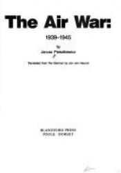book cover of The air war, 1939-1945 by Janusz Piekałkiewicz