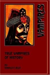 book cover of True Vampires of History by Donald F. Glut