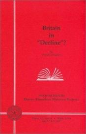 book cover of Britain in "Decline"? (Charles Edmondson Historical Lectures) by David Cannadine