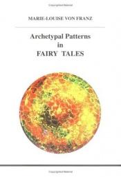 book cover of Archetypal Patterns in Fairy Tales (Studies in Jungian psychology by Jungian analysts) by Marie-Louise von Franz