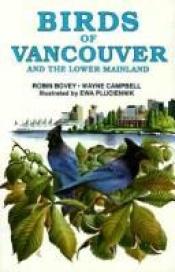book cover of Birds of Vancouver and Lower Mainland (Canadian City Bird Guides) by Robin B Bovey