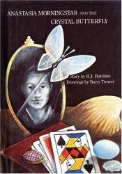 book cover of Anastasia Morningstar and the Crystal Butterfly by Hazel Hutchins