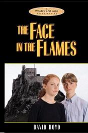book cover of Face in the Flames (Wordsy & Jess Adventure Series) by David Boyd