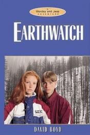 book cover of Earthwatch (Wordsy & Jess Adventure Series) by David Boyd