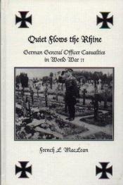 book cover of Quiet Flows the Rhine: German General Officer Casualties in World War II by French L. MacLean