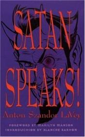 book cover of Satan Speaks! by Anton Szandor Lavey