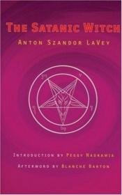 book cover of The Satanic Witch (LaVey, Anton) by Anton Szandor Lavey