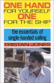 book cover of One Hand for Yourself One for the Ship by Tristan Jones
