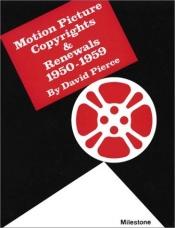 book cover of Motion Picture Copyrights and Renewals 1950-59 by David Pierce