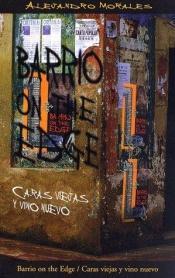 book cover of Barrio on the Edge: Caras Viejas Y Vino Nuevo (Clasicos Chicanos, 10.) (Spanish and English Edition) by Alejandro Morales