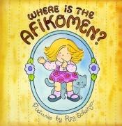 book cover of Where is the afikomen? by Judye Groner