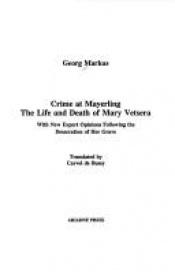 book cover of Crime at Mayerling: The Life and Death of Mary Vetsera : With New Expert Opinions Following the Desecration of Her Grave by Georg Markus