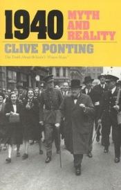 book cover of 1940: Myth and Reality by Clive Ponting