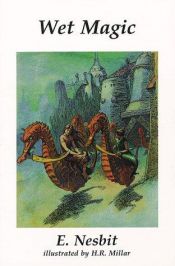book cover of Wet Magic by E. Nesbit