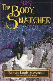 book cover of The Body Snatcher (Classic Frights) by Robert Louis Stevenson