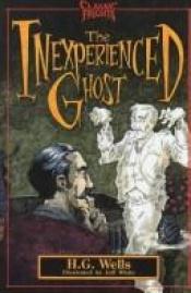 book cover of The Inexperienced Ghost by Herbert George Wells