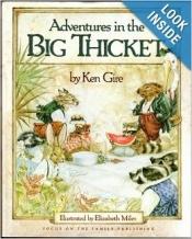 book cover of Adventures in the Big Thicket by Ken Gire