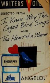 book cover of Selected from I Know Why the Caged Bird Sings and Heart of a Woman (Writers Voices) by Maya Angelou