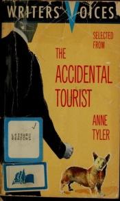 book cover of The Accidental Tourist:Selected from (Writers' Voices) by Anne Tyler