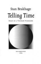 book cover of Telling Time: Essays of a Visionary Filmmaker by Stan Brakhage