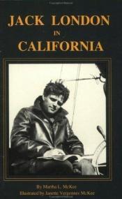 book cover of Jack London in California:A Guide by Martha L McKee