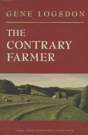 book cover of The Contrary Farmer (Real Goods Independent Living Book) by Gene Logsdon