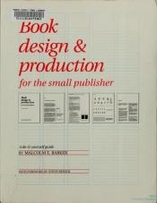 book cover of Book design & production for the small publisher by Malcolm E. Barker