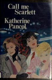 book cover of Call Me Scarlett by Katherine Pancol