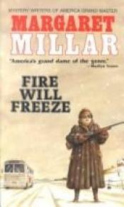 book cover of Fire will freeze by Margaret Millar