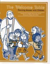 book cover of Welcome Table: Planning Masses with Children by Elizabeth McMahon Jeep