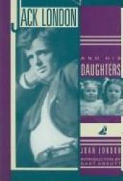 book cover of Jack London and His Daughters by Joan London