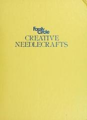 book cover of Creative Needlecrafts by Family Circle