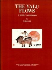 book cover of Yalu Flows: A Korean Childhood by Mirok Li