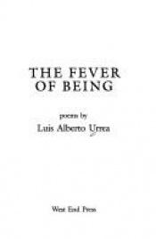 book cover of The Fever of Being by Luís Alberto Urrea