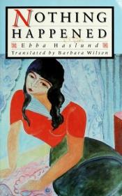 book cover of Nothing happened by Ebba Haslund