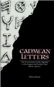 book cover of Cadmean Letters: The Transmission of the Alphabet to the Aegean and Further West Before 1400 B.C. by Martin Bernal