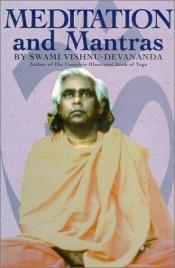 book cover of Meditation and mantras by Vishnu Swami Devananda