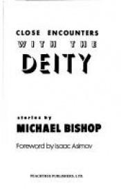 book cover of Close Encounters with the Deity by Michael Bishop