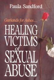 book cover of Healing Victims of Sexual Abuse by Paula Sandford
