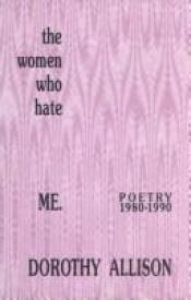 book cover of The women who hate me by Dorothy Allison