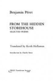 book cover of From the Hidden Storehouse: Selected Poems by Benjamin Péret