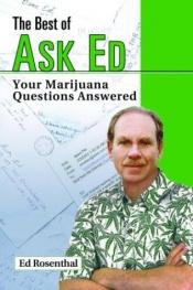 book cover of The Best of Ask Ed: Your Marijuana Questions Answered by Ed Rosenthal