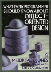 book cover of What every programmer should know about object-oriented design by Meilir Page-Jones