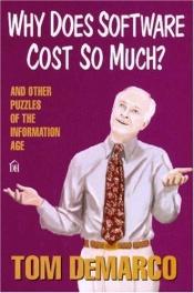 book cover of Why does software cost so much? : and other puzzles of the Information Age by Tom DeMarco