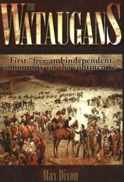 book cover of The Wataugans by Max Dixon