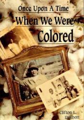 book cover of Once Upon a Time When We Were Colored by Clifton Taulbert