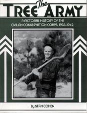 book cover of The Tree Army: A Pictorial History of the Civilian Conservation Corps, 1933-1942 by Stan Cohen