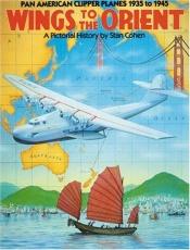 book cover of Wings to the Orient by Stan Cohen